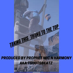 Taking This Thang To The Top