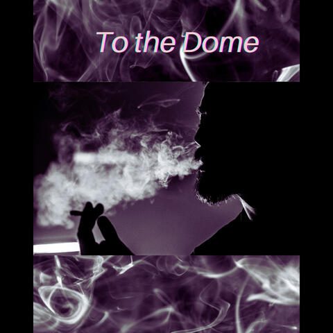 To The Dome