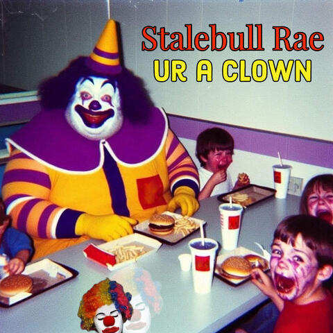 UR A CLOWN