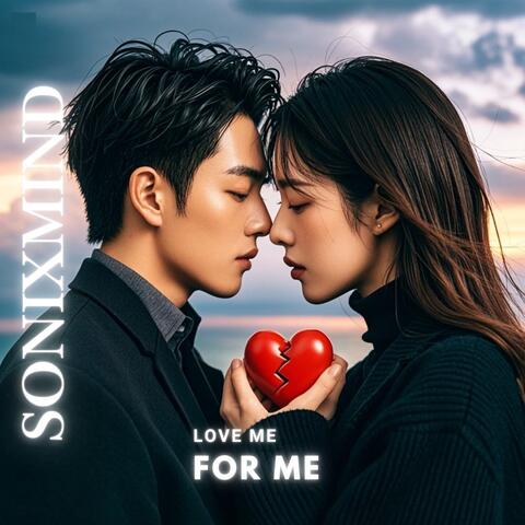 Love Me For Me