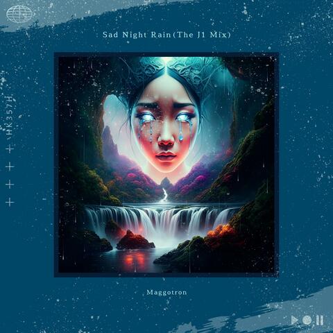 Sad Night Rain (The J1 Mix)