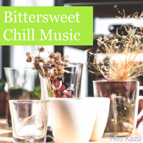 Bittersweet Chill Music