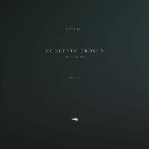 Concerto Grosso in G Major, HWV 314, Op. 3, No. 3