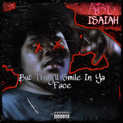 But They’ll Smile In Ya Face