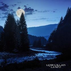 Liquid Lullaby Lament