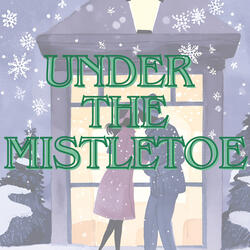 Under the Mistletoe