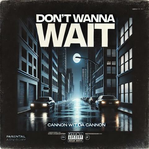 Don’t Wanna Wait