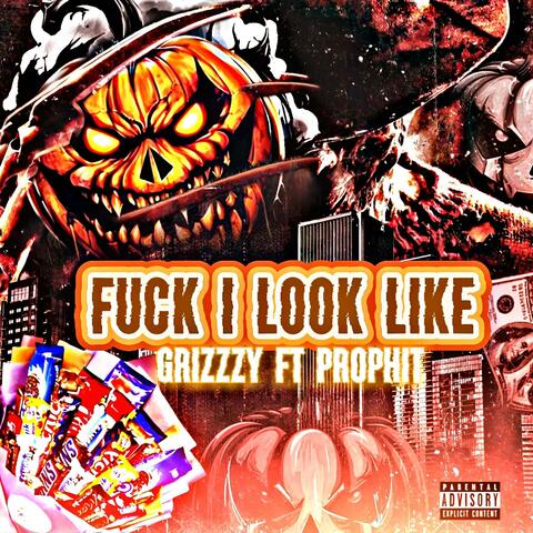Fuck i Look Like