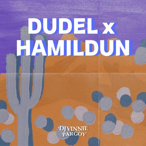 DUDEL X HAMILDUN