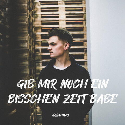 Gib mir noch ein bisschen Zeit babe