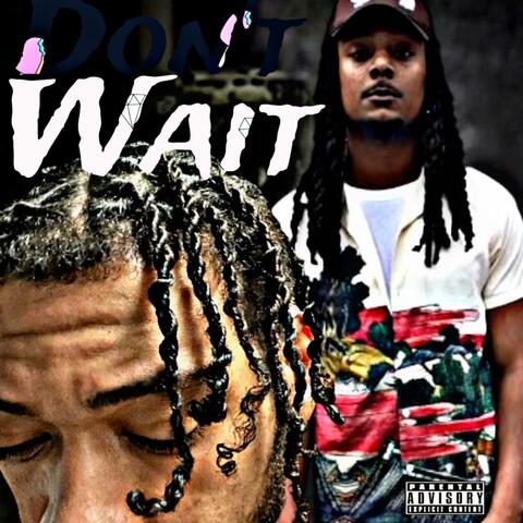 Don’t Wait