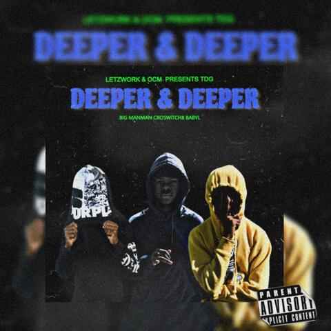 DEEPER & DEEPER