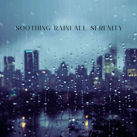 Soothing Rainfall Serenity