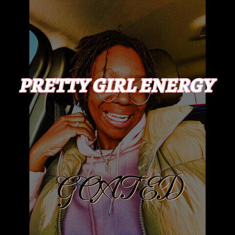 Pretty Girl Energy