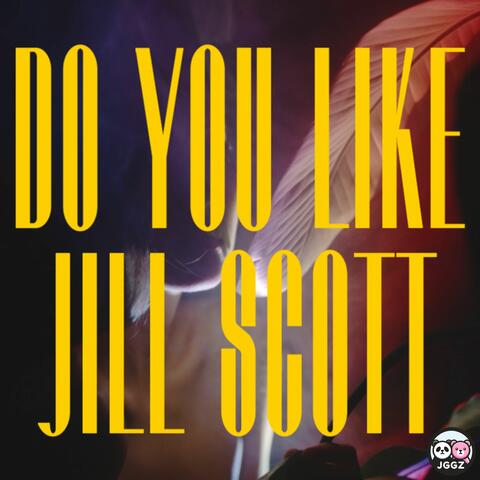 Op.4 Do you like Jill Scott?