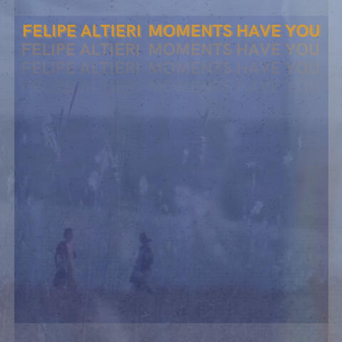 Moments Have You