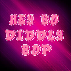 Hey Bo Diddly Bop