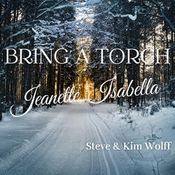 Bring a Torch Jeannette Isabella