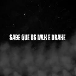 Sabe Que Os Mlk E Drake
