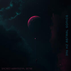 396 Hz Astral Sonics