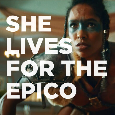 She Lives For The Epico