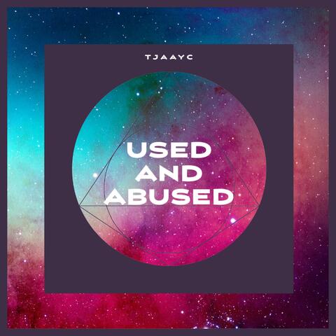 Used And Abused