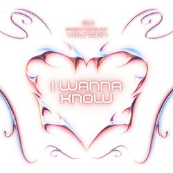 I Wanna Know
