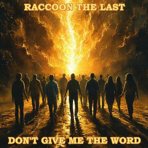 Don't Give Me the Word