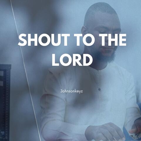 Shout to the Lord