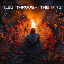 Rise Through The Fire