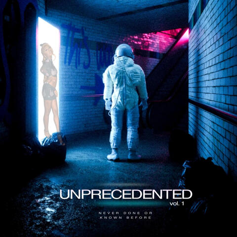 UNPRECEDENTED