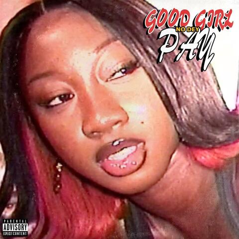Good Girl No Dey Pay