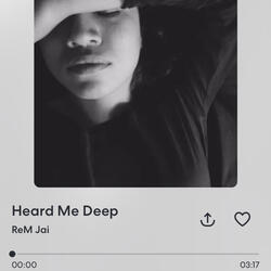 Heard Me Deep