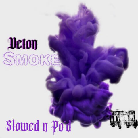 Smoke Slowed N Po’d