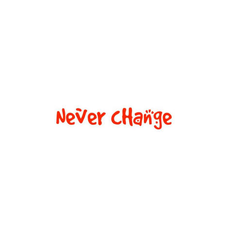 Never cHange