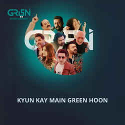 Kyun Kay Main Green Hoon