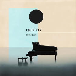 Quickly