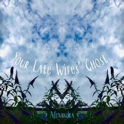 Your Late Wife's Ghost