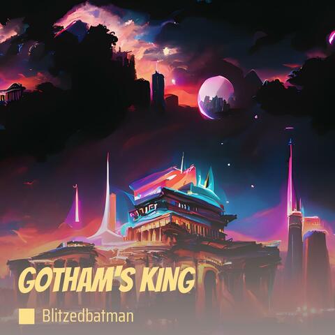 GOTHAM'S KING