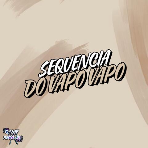Sequencia do Vapo Vapo