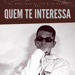 Quem te Interessa