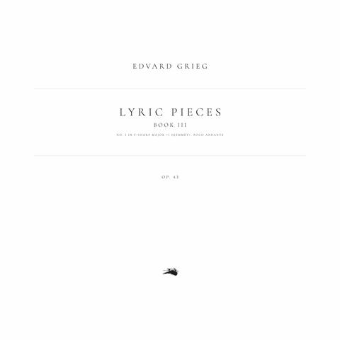 Lyric Pieces, Book 3, Op. 43: No. 3 in F-Sharp Major 'I Hjemmet'. Poco andante