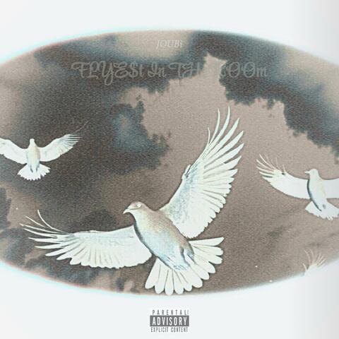 FLYE$t In THe ROOm