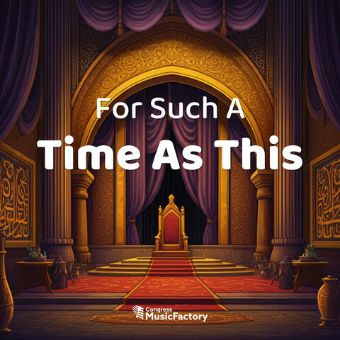 For Such a Time as This