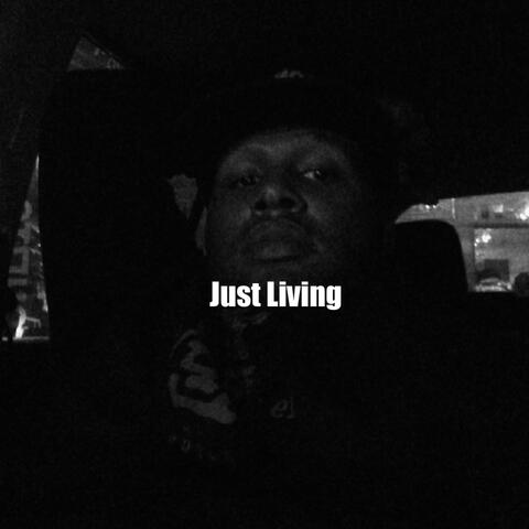 Just Living