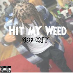 Hit MY Weed
