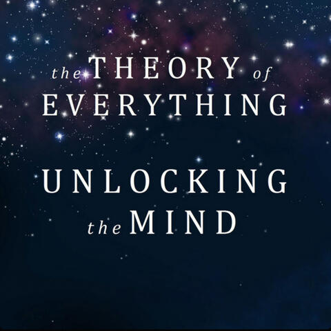 Unlocking the Mind (From "The Theory of Everything")