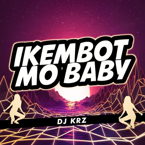 Ikembot Mo Baby