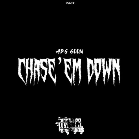 Chase Em’Down
