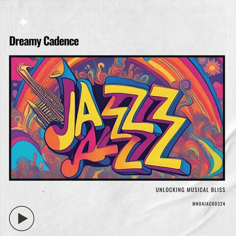 Dreamy Cadence: Unlocking Musical Bliss